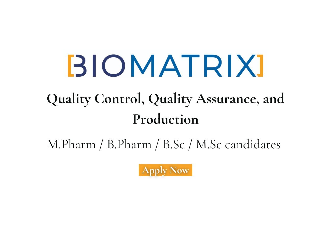 BioMatrix Healthcare Hiring For Quality Control, Quality Assurance, and Production