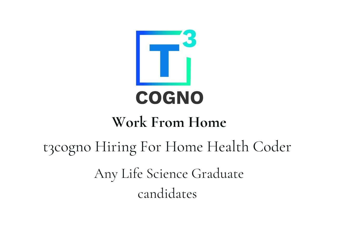 t3cogno Hiring For Home Health Coder (Work From Home)
