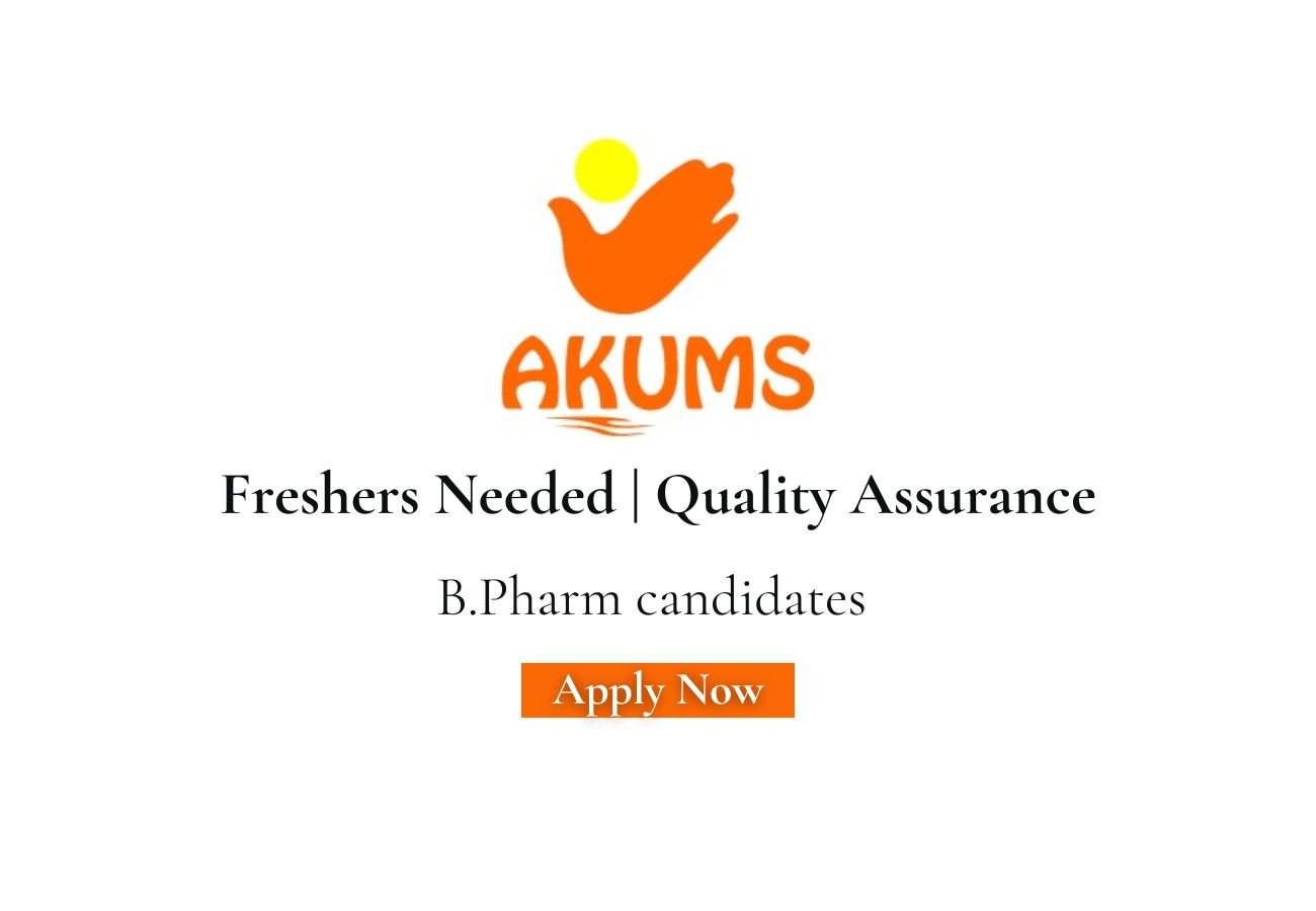 Akums Group Hiring For Quality Assurance