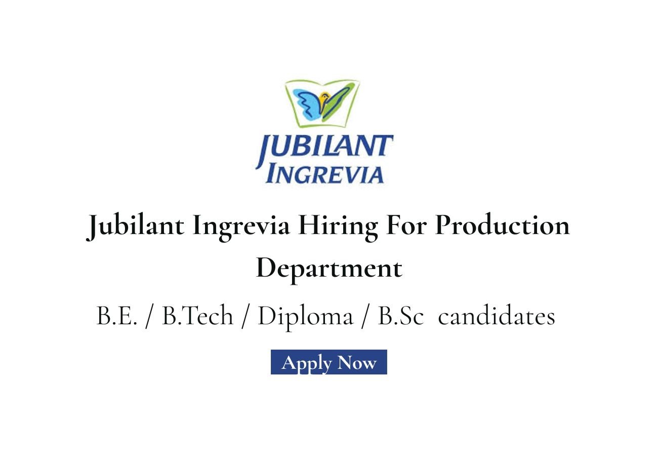 Jubilant Ingrevia Hiring For Production Department