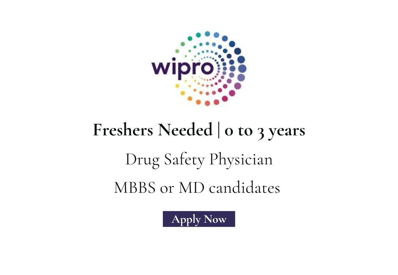 Freshers Needed In Drug Safety Physician At Wipro