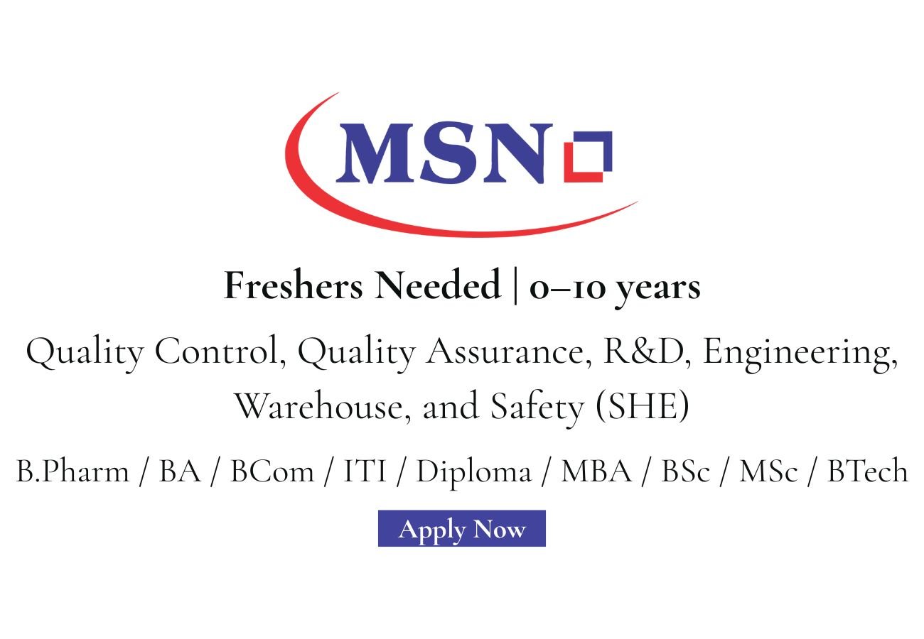 Freshers Needed In multiple Positions At MSN Laboratories