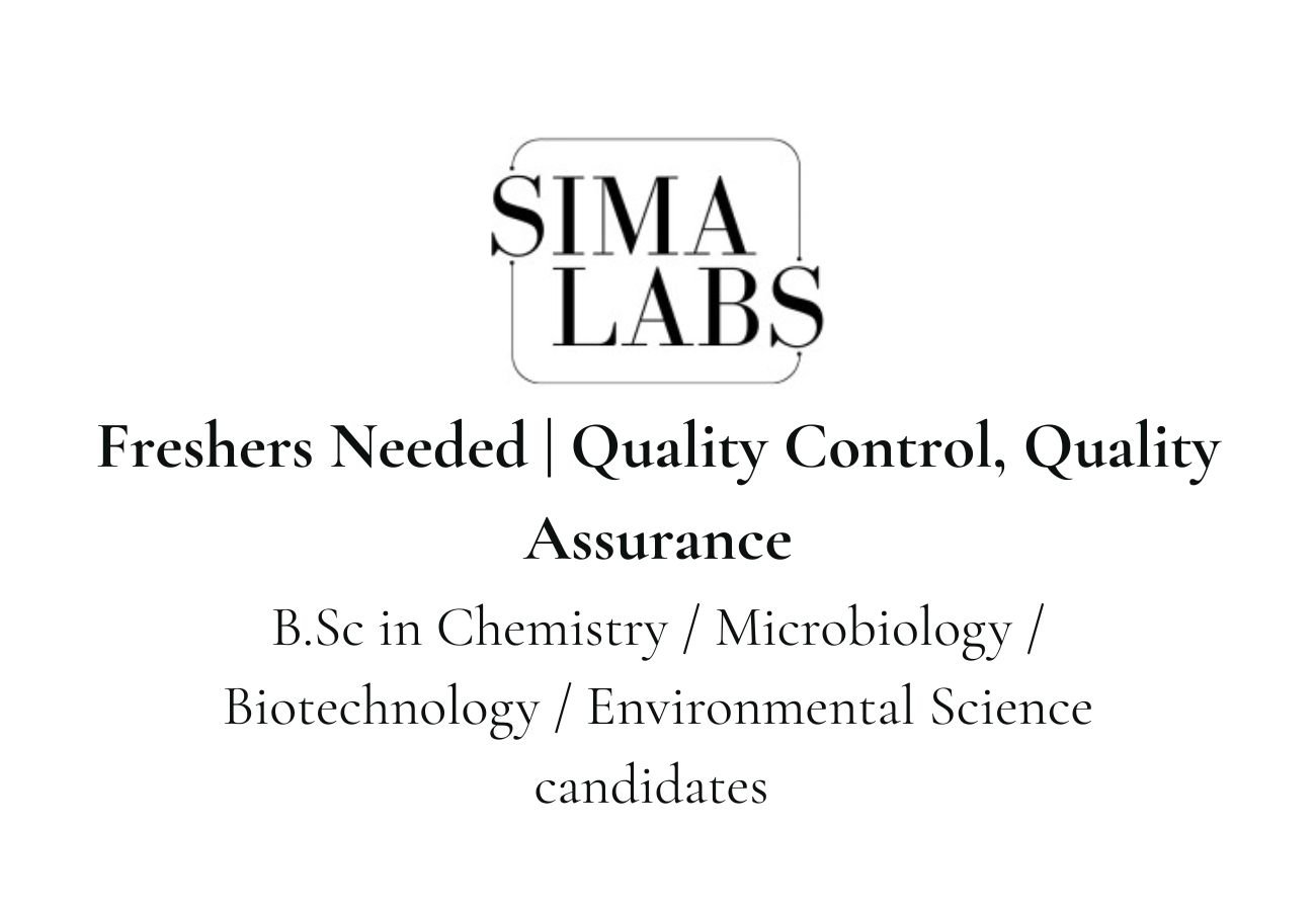 Freshers Needed In Quality Control, Quality Assurance At Sima Labs