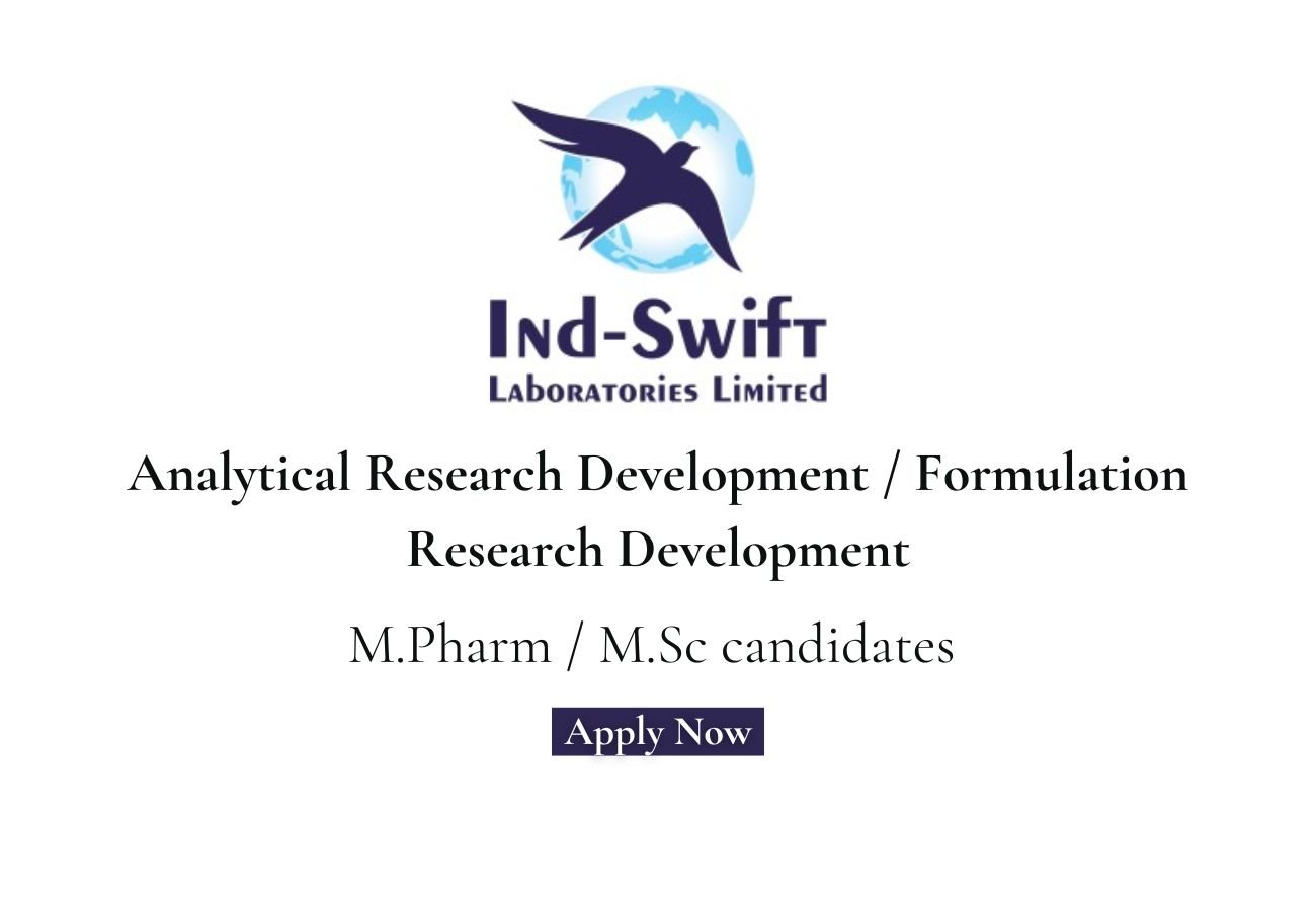 Ind Swift Laboratories Hiring For Formulation Research Development, Analytical Research Development