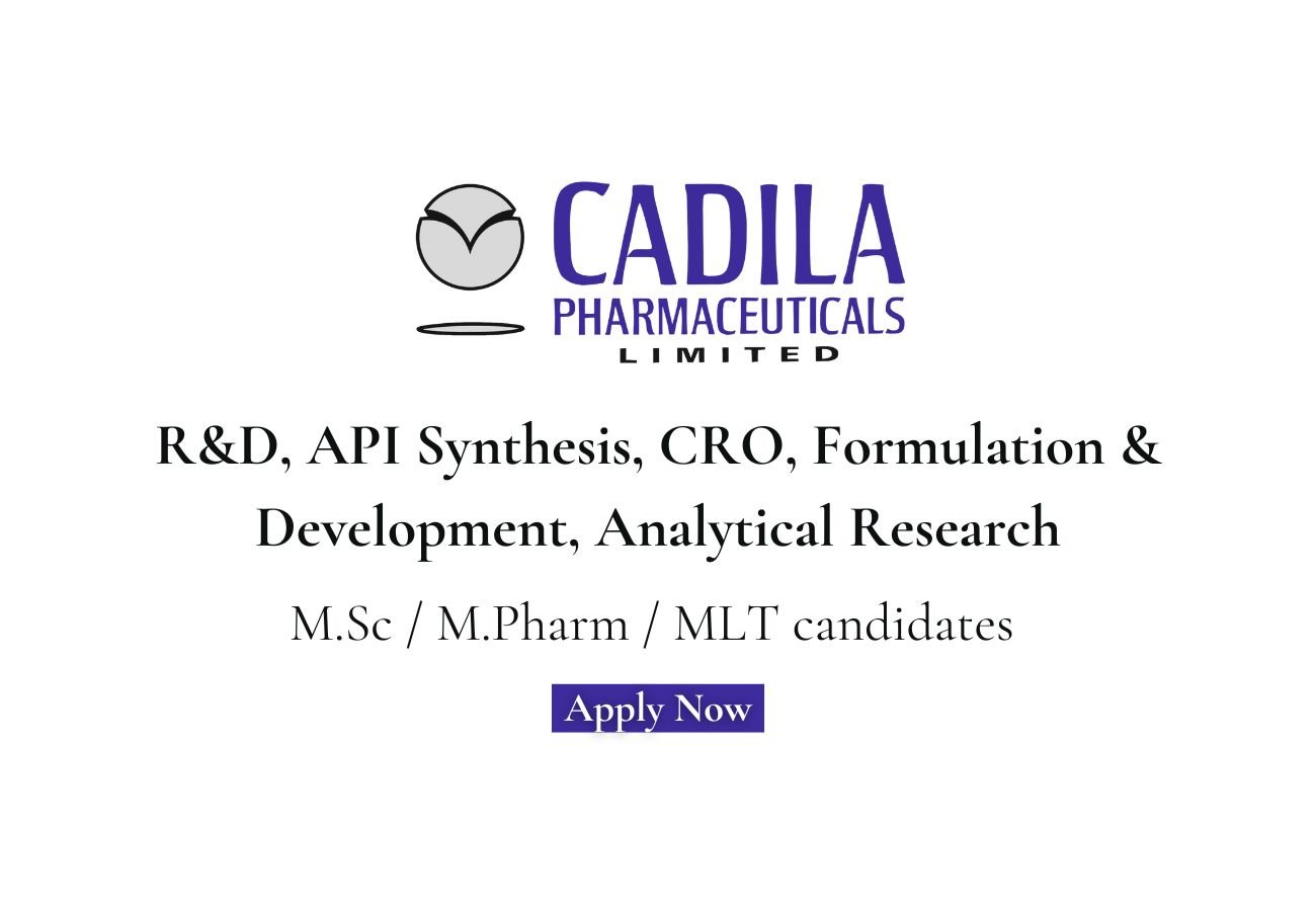 Cadila Pharmaceuticals Hiring For R&D, API Synthesis, CRO, Formulation & Development, Analytical Research