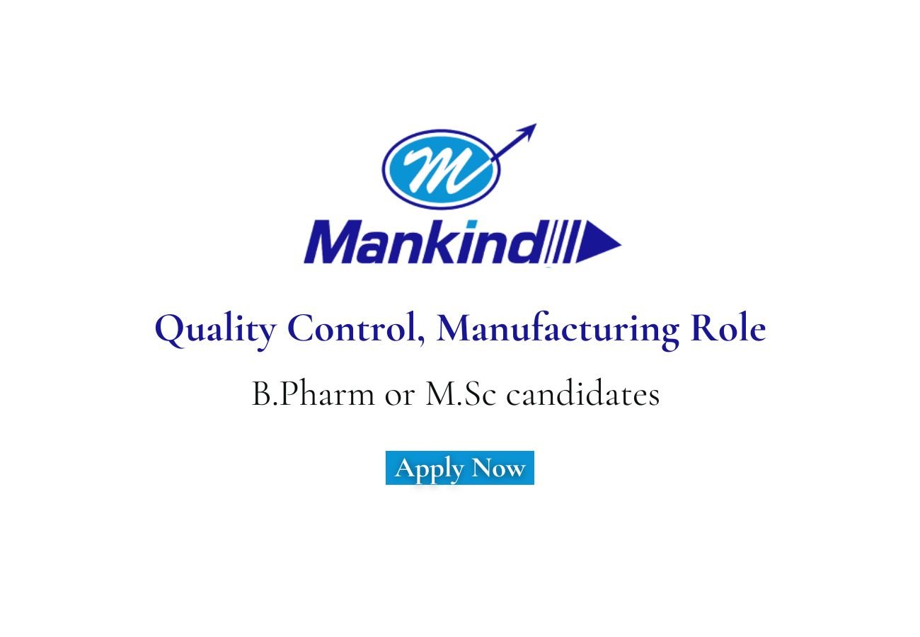 Mankind Pharma Hiring For Quality Control, Manufacturing