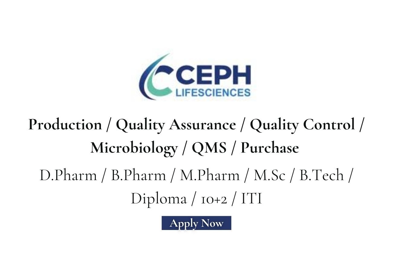 Ceph Lifescience Hiring For Production / Quality Assurance / Quality Control / Microbiology / QMS / Purchase