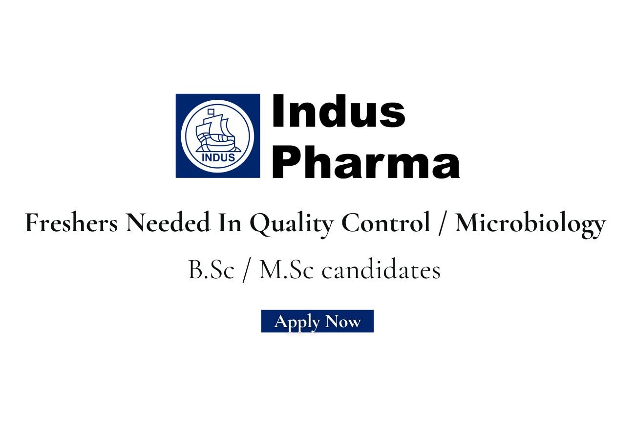 Freshers Needed In Quality Control / Microbiology At Indus Pharma