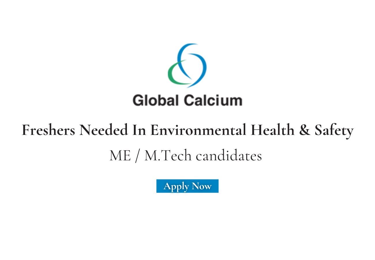 Freshers Needed In EHS (Safety) Trainee At Global Calcium