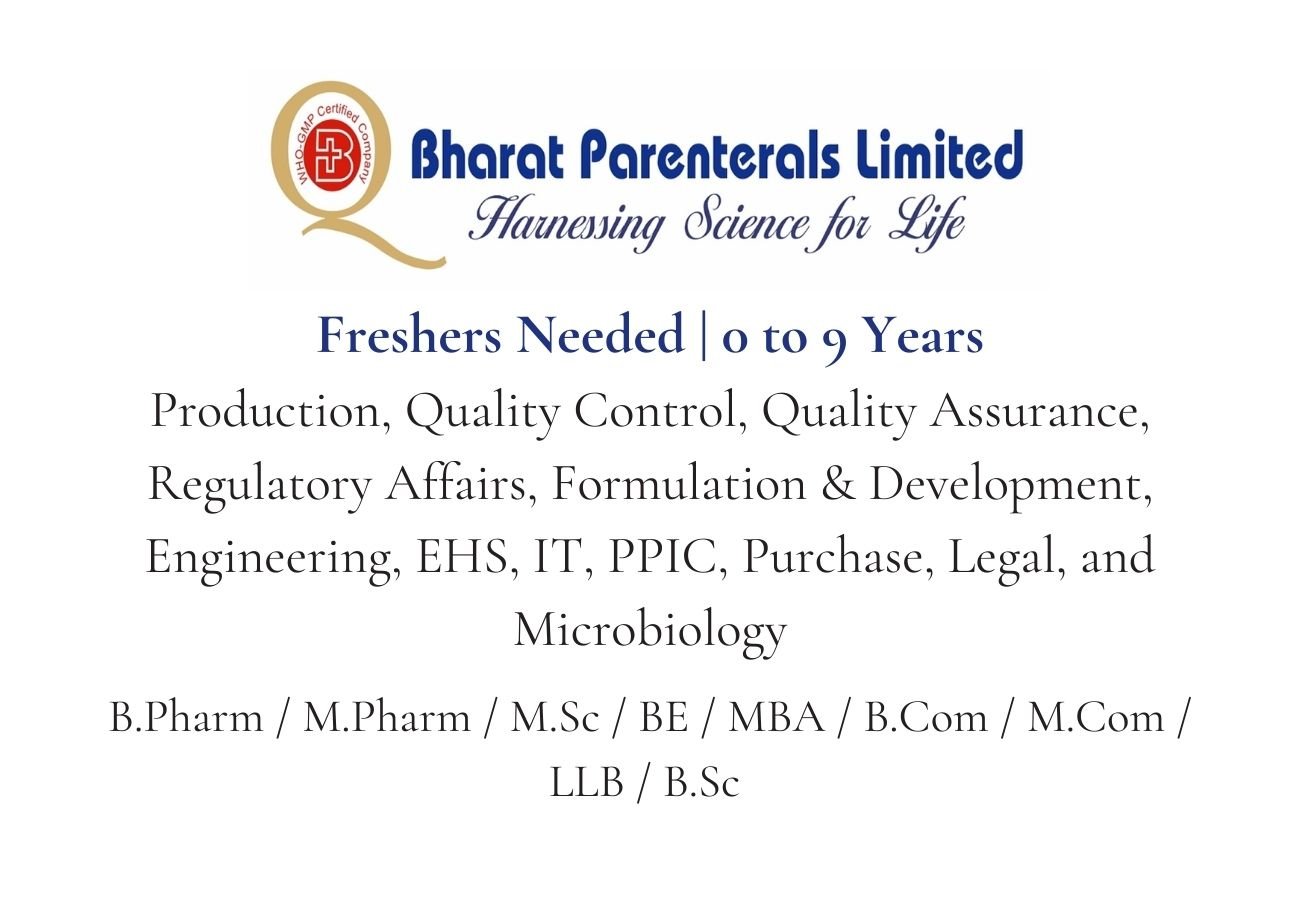 Freshers Needed In multiple Departments At Bharat Parenterals Ltd
