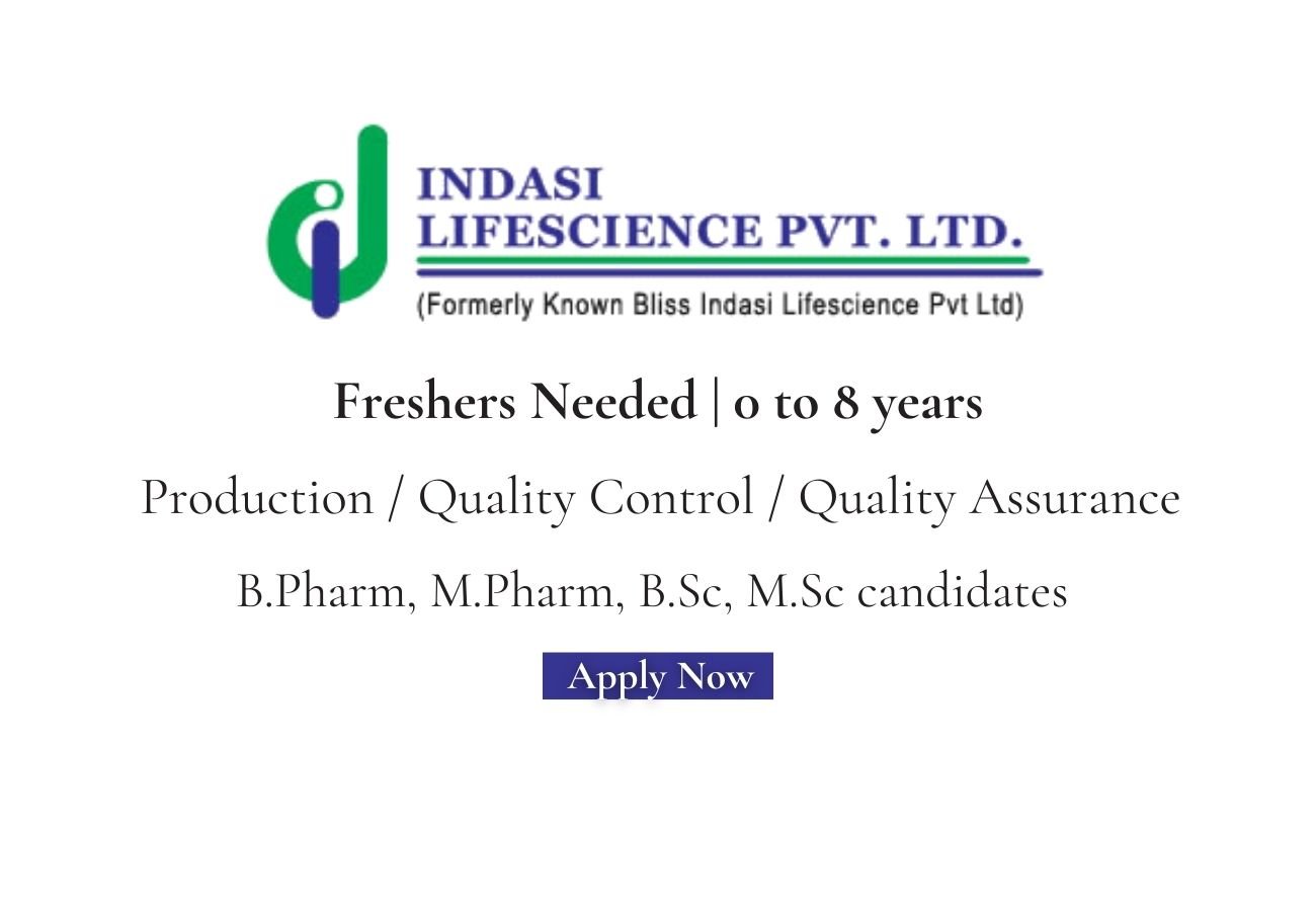 Freshers Needed In Production / Quality Control / Quality Assurance At Indasi Lifescience