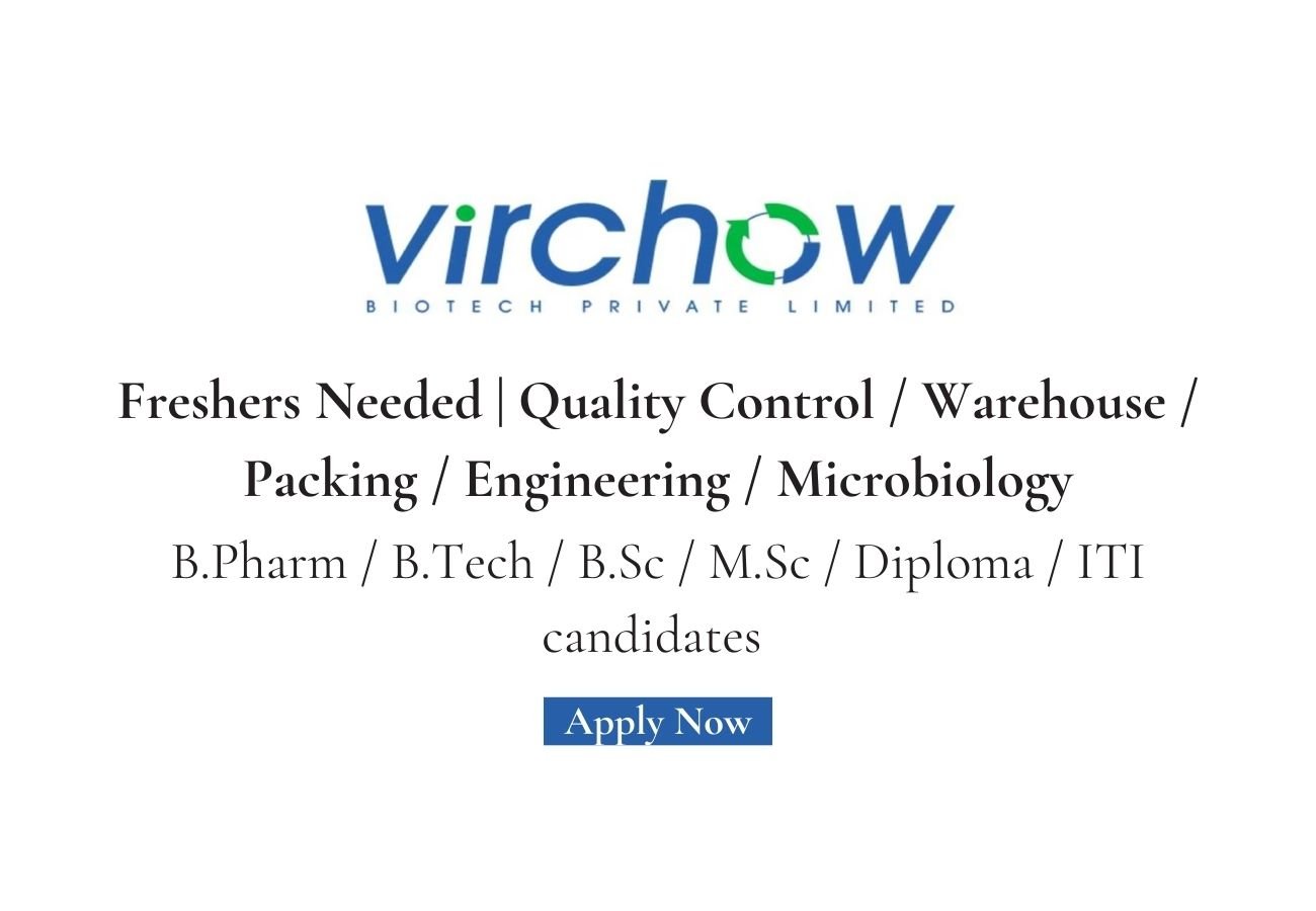Freshers Needed In Quality Control / Warehouse / Packing / Engineering / Microbiology At Virchow Biotech