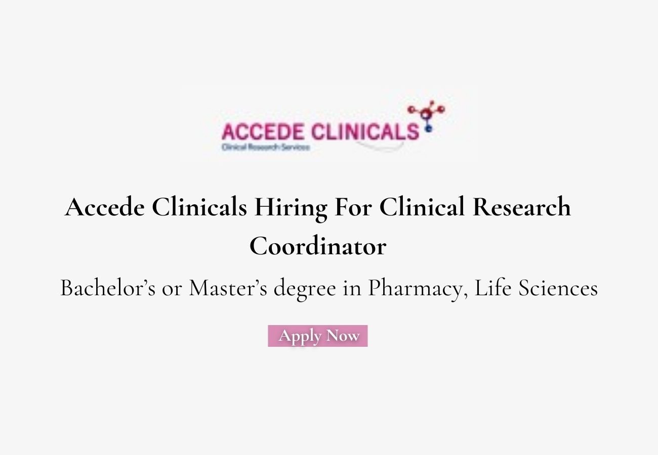 Accede Clinicals Hiring For Clinical Research Coordinator