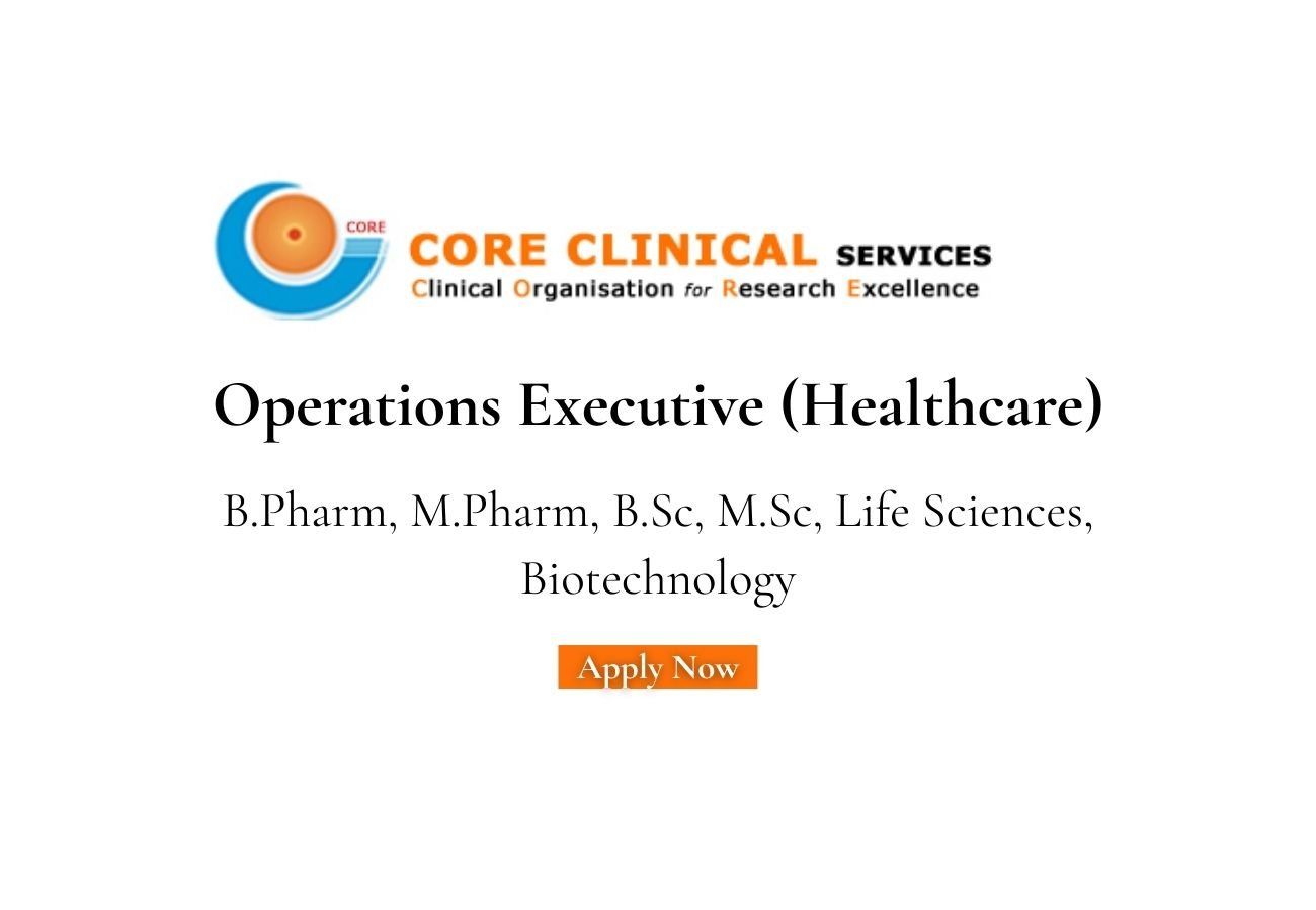 Core Clinical Services Hiring For Operations Executive