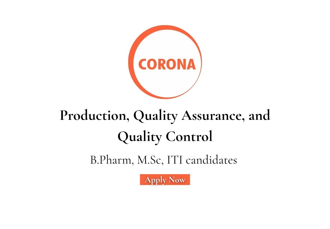 Corona Remedies Hiring For Production, Quality Assurance, and Quality Control