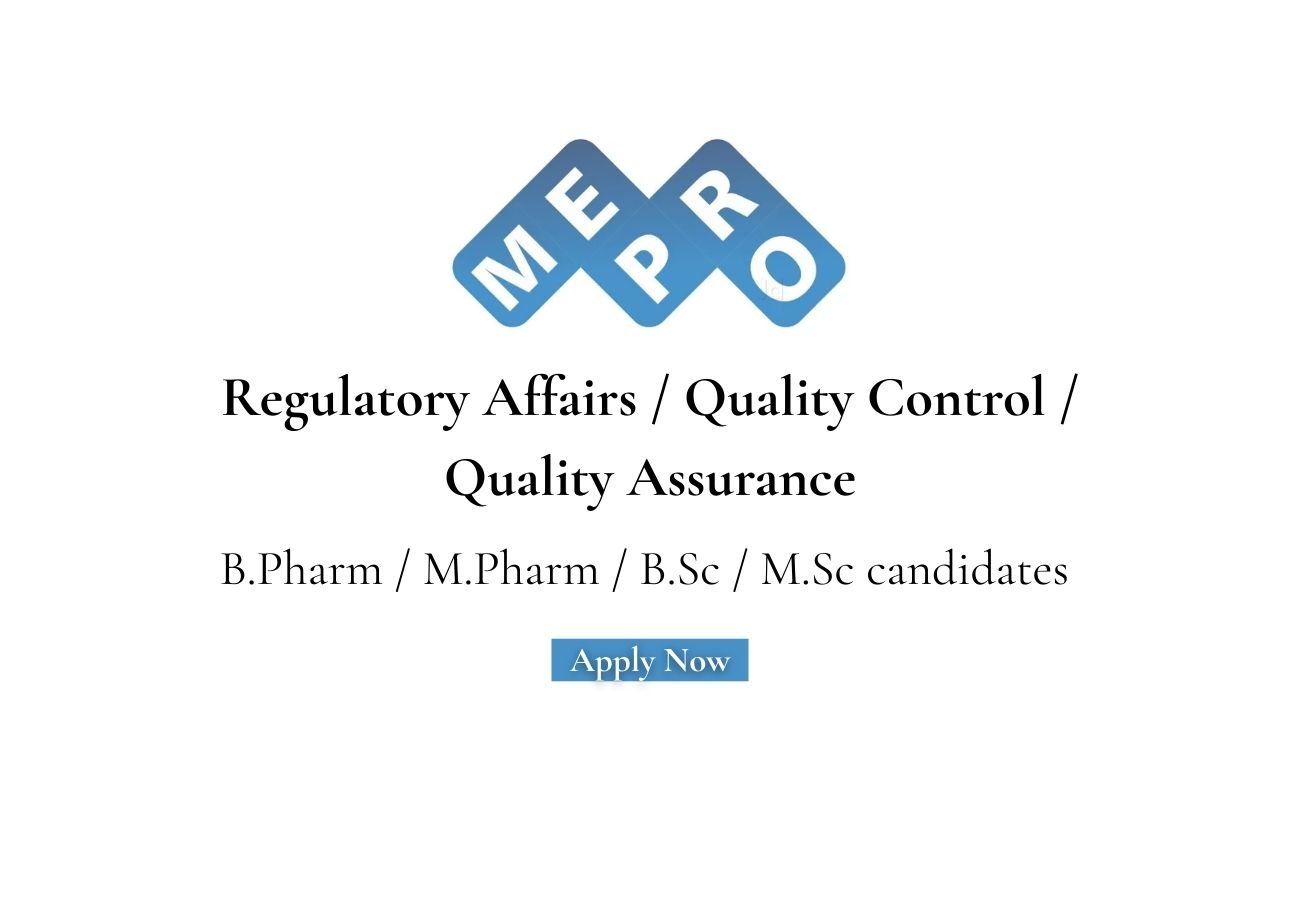 Mepro Pharmaceuticals Hiring For Quality Control / Regulatory Affairs / Quality Assurance