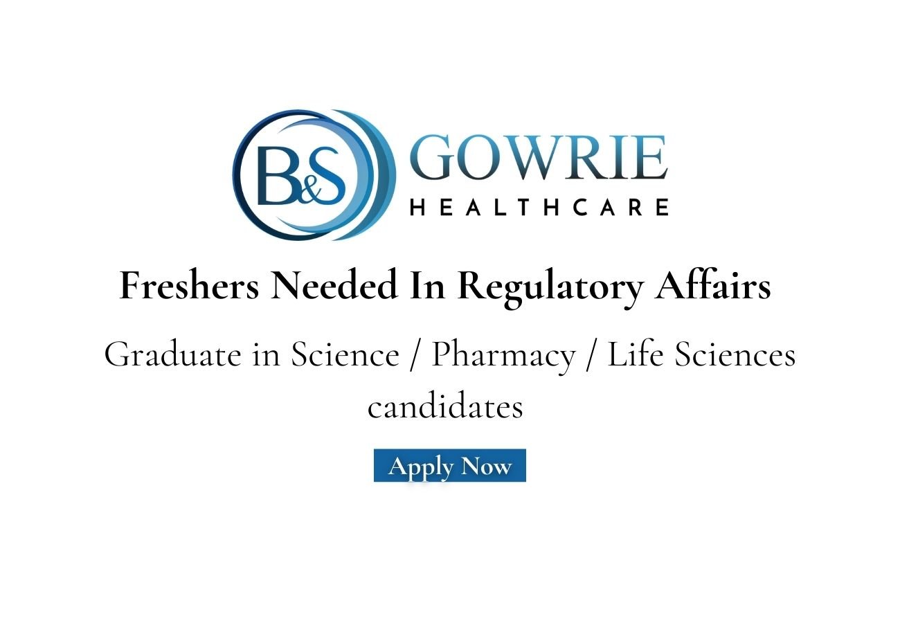 Freshers Needed In Regulatory Affairs At Gowrie Healthcare