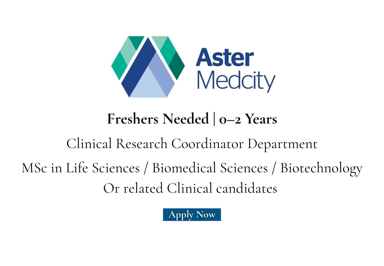 Freshers Needed In Clinical Research Coordinator At Aster Medcity