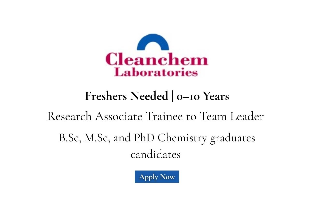 Freshers Needed In Research Associate Trainee to Team Leader At Cleanchem Laboratories
