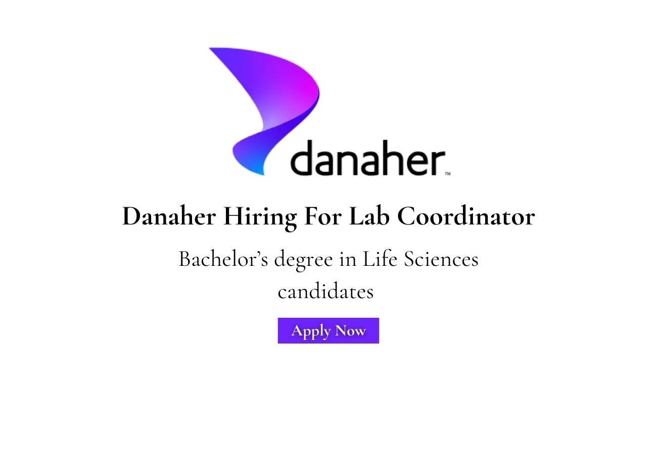 Danaher Hiring For Lab Coordinator