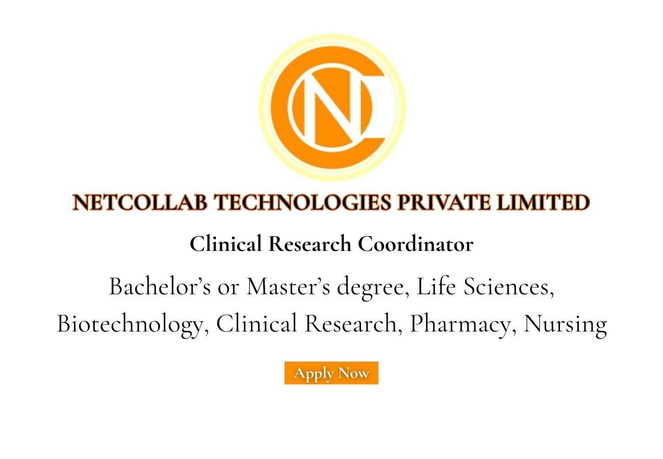 NETCOLLAB TECHNOLOGIES Hiring For Clinical Research Coordinator