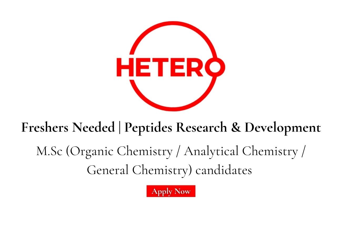 Freshers Needed In Peptides Research & Development At Hetero Drugs Limited