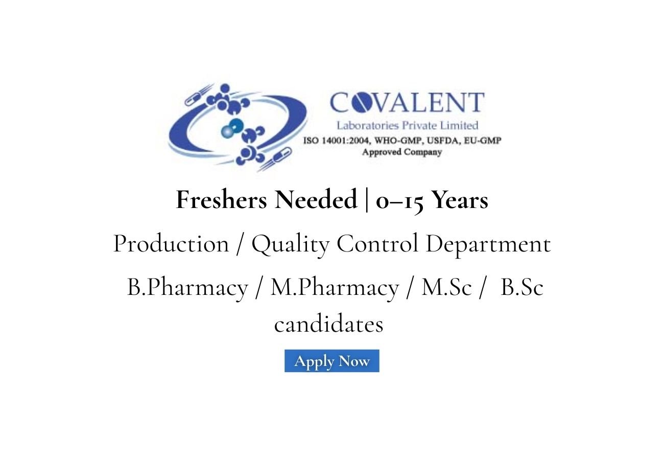 Freshers Needed In Production / Quality Control At Covalent Laboratories