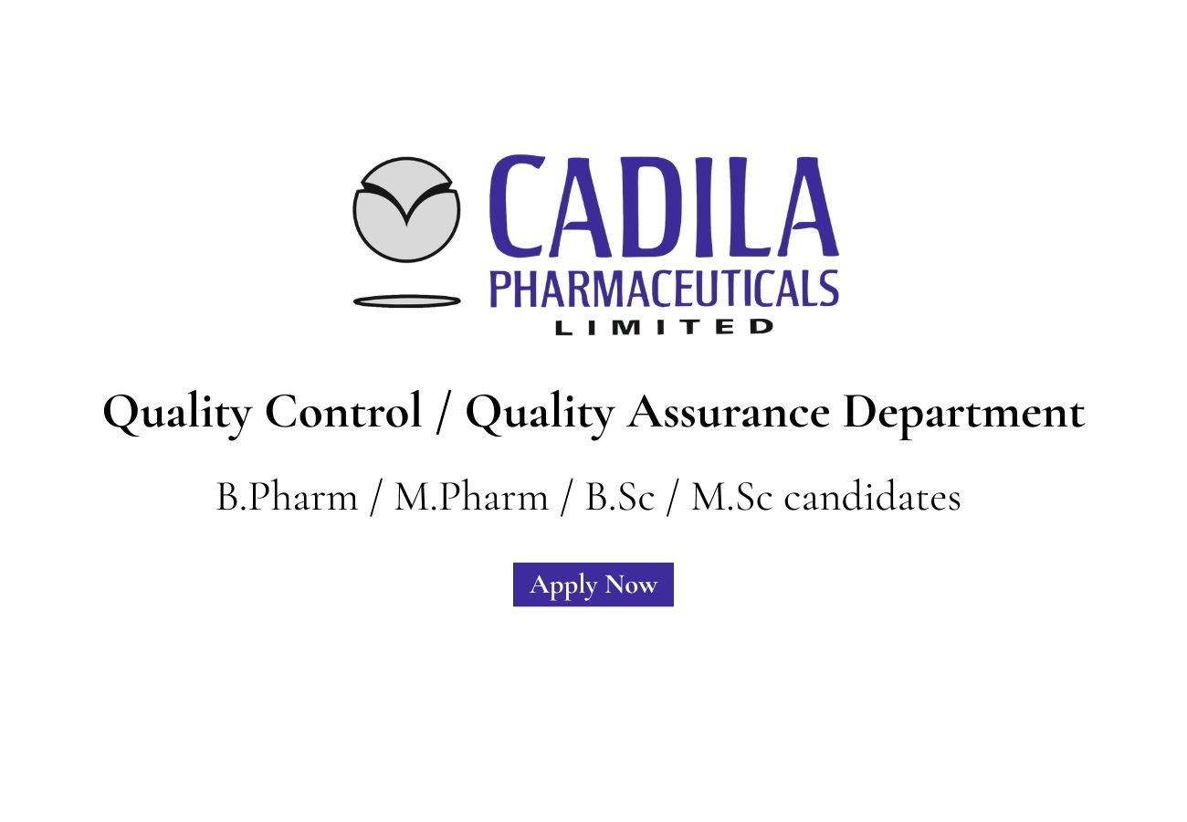 Cadila Pharmaceuticals Hiring For Quality Control / Quality Assurance