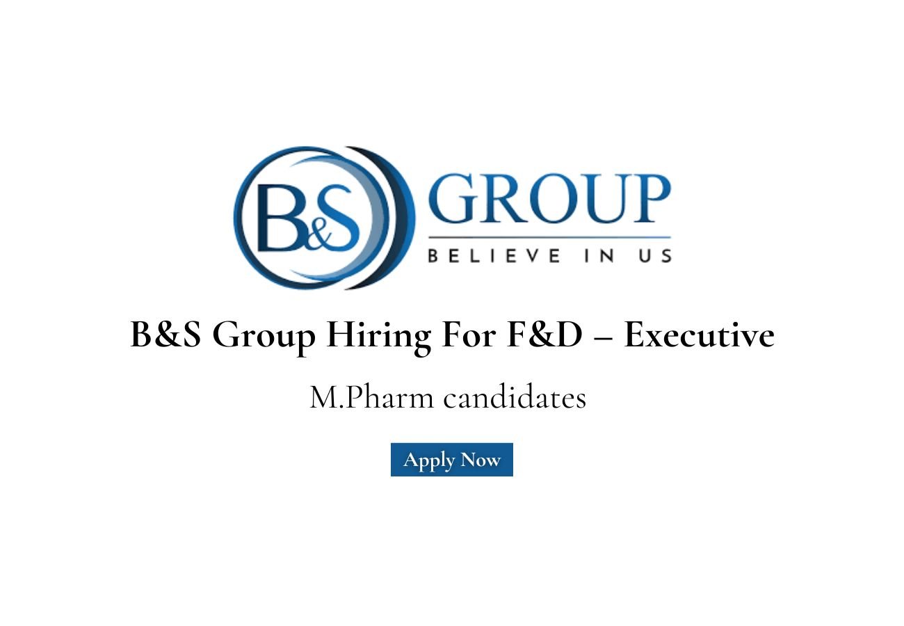 B&S Group Hiring For F&D – Executive