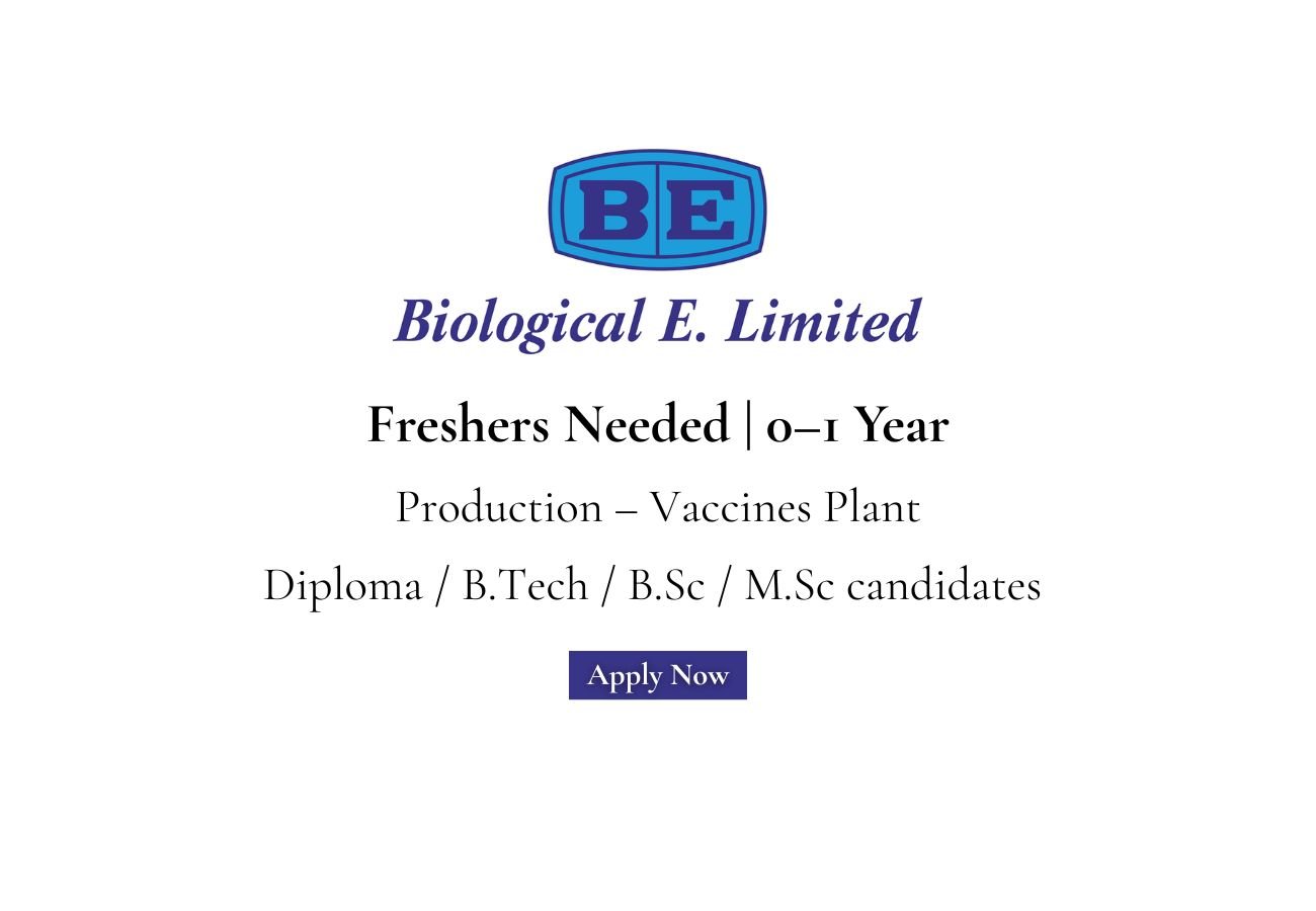 Freshers Needed In Production – Vaccines Plant At Biological E Limited