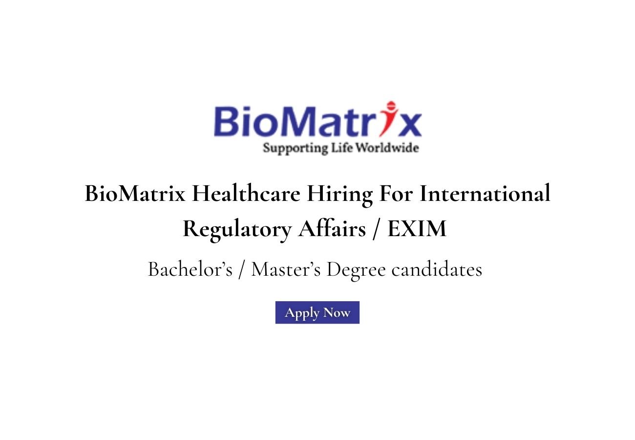 BioMatrix Healthcare Hiring For International Regulatory Affairs / EXIM