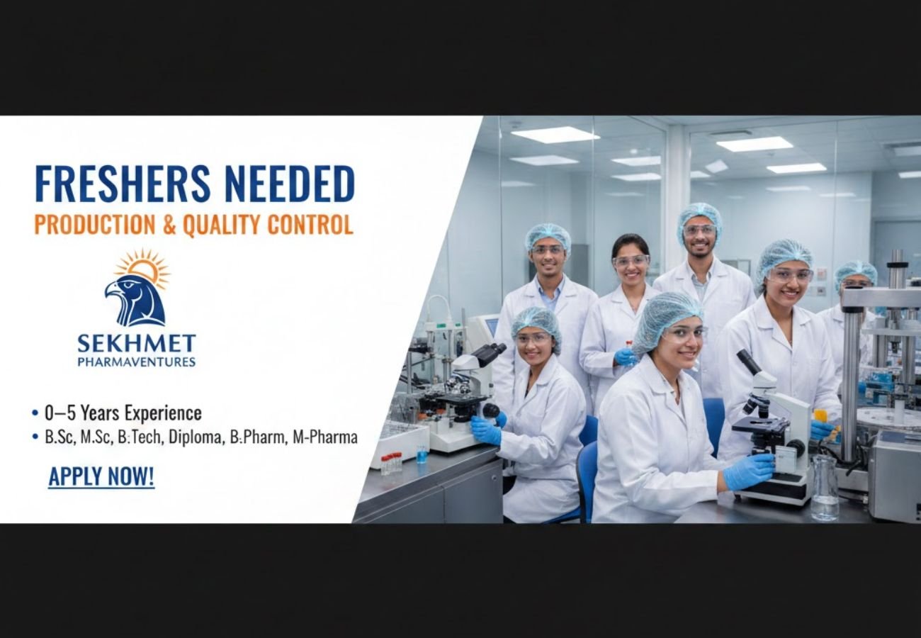 Freshers Needed In Production & Quality Control At Sekhmet Pharmaventures