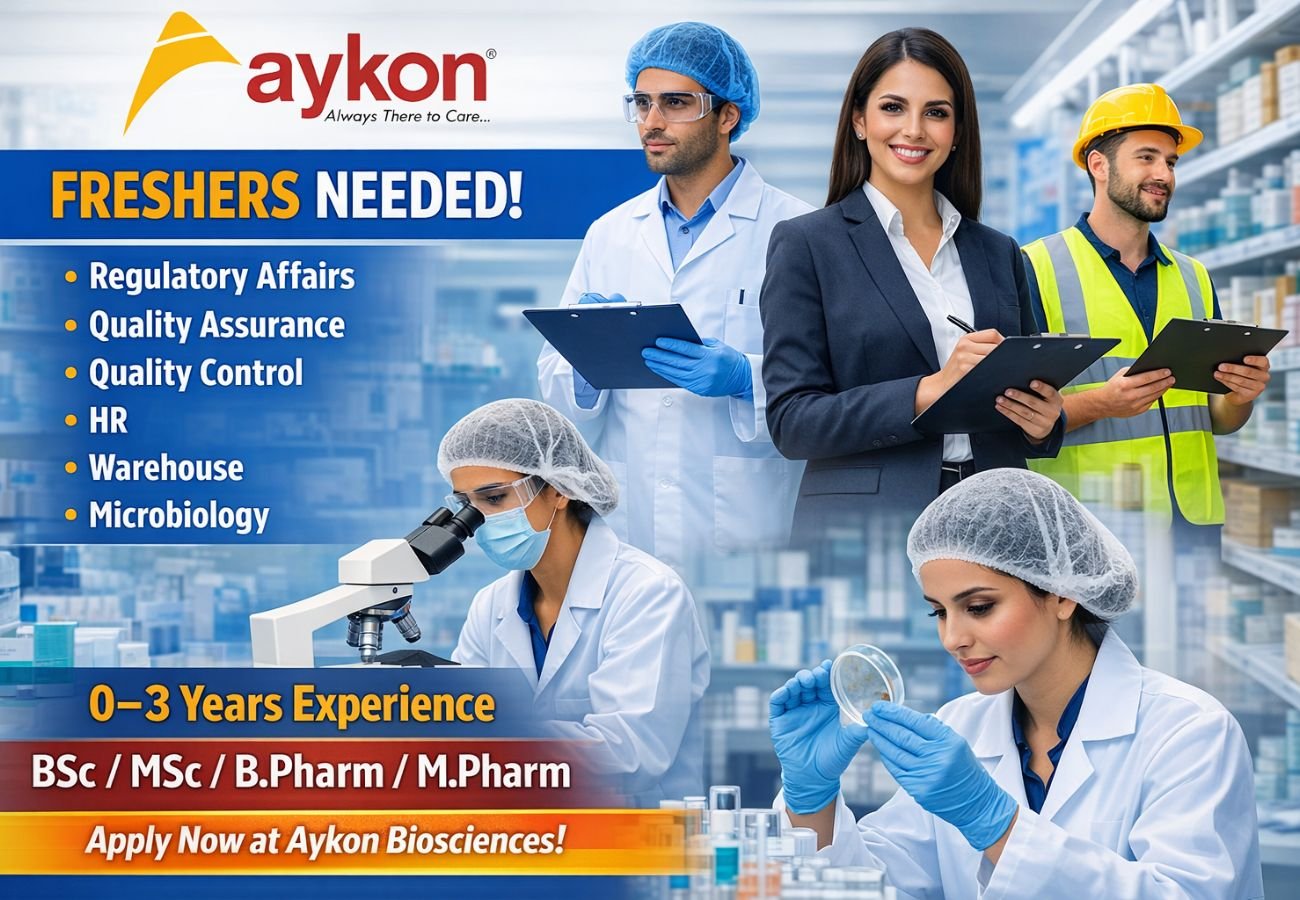 Freshers Needed In Regulatory Affairs / Quality Assurance / Quality Control / HR / Warehouse / Microbiology At Aykon Biosciences
