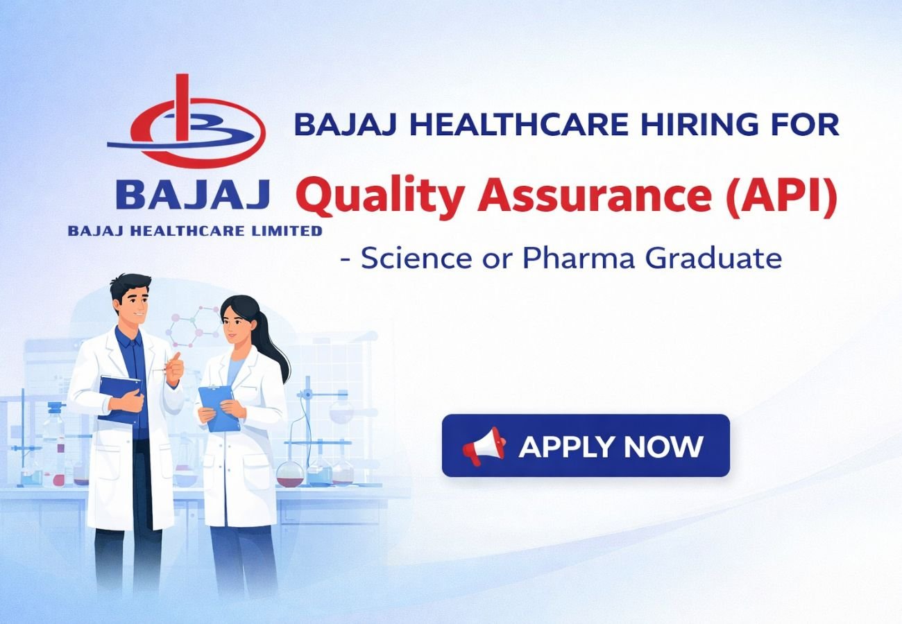 Bajaj Healthcare Hiring For Quality Assurance (API)