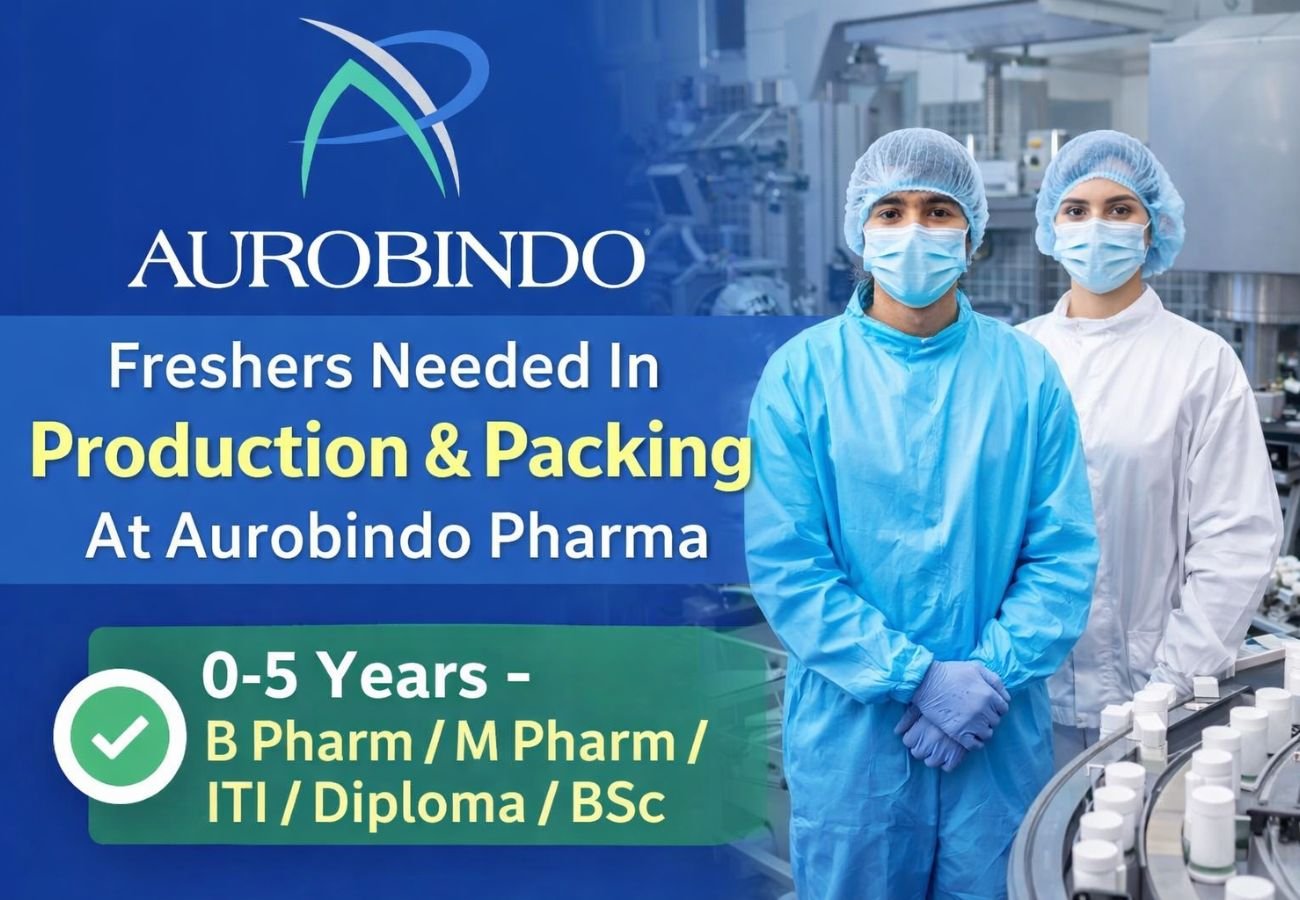 Freshers Needed In Production & Packing At Aurobindo Pharma