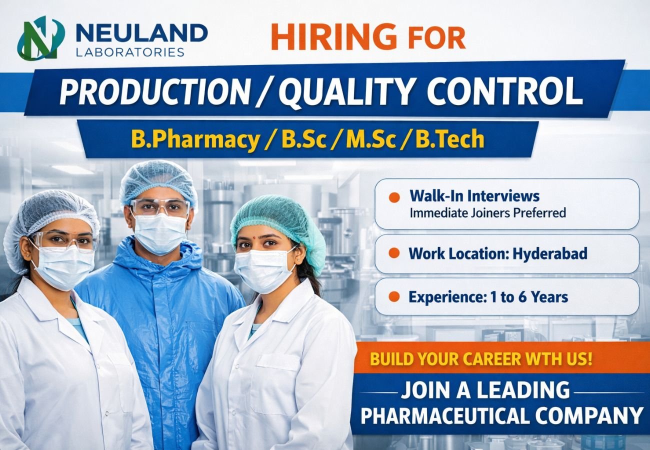 Neuland Laboratories Hiring For Production / Quality Control