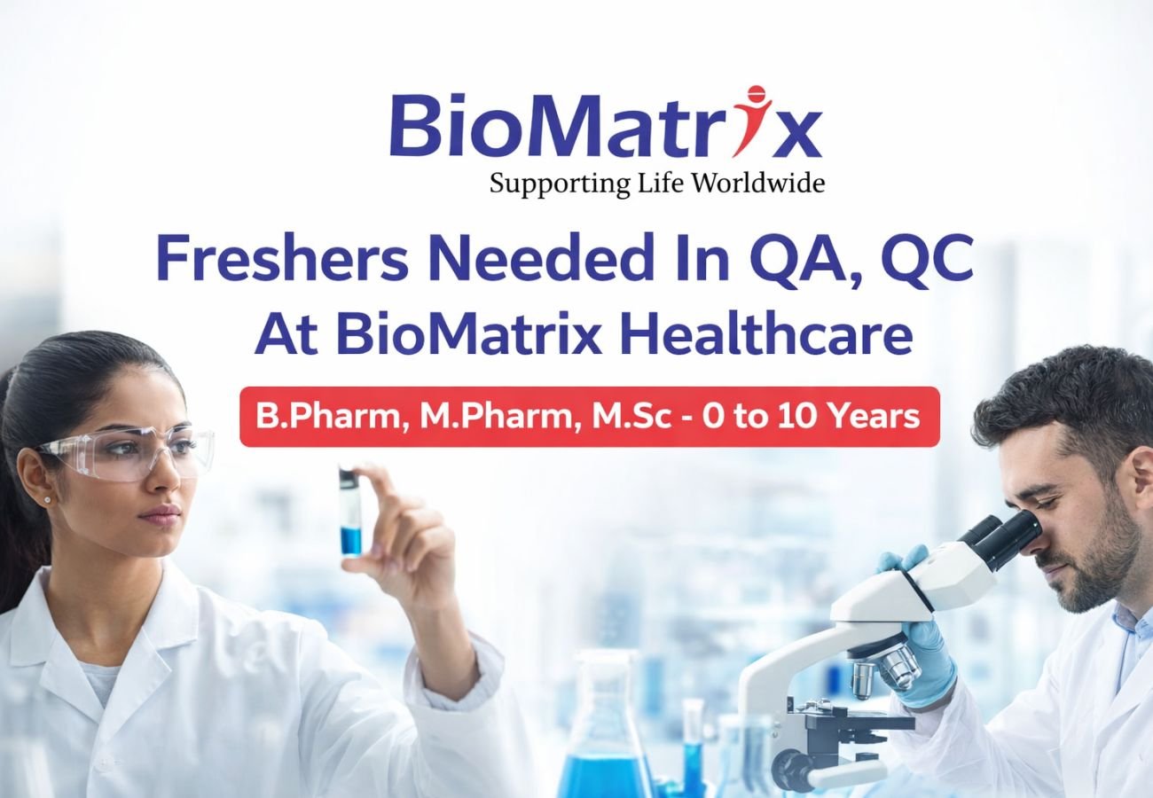 Freshers Needed In Quality Assurance, Quality Control At BioMatrix Healthcare