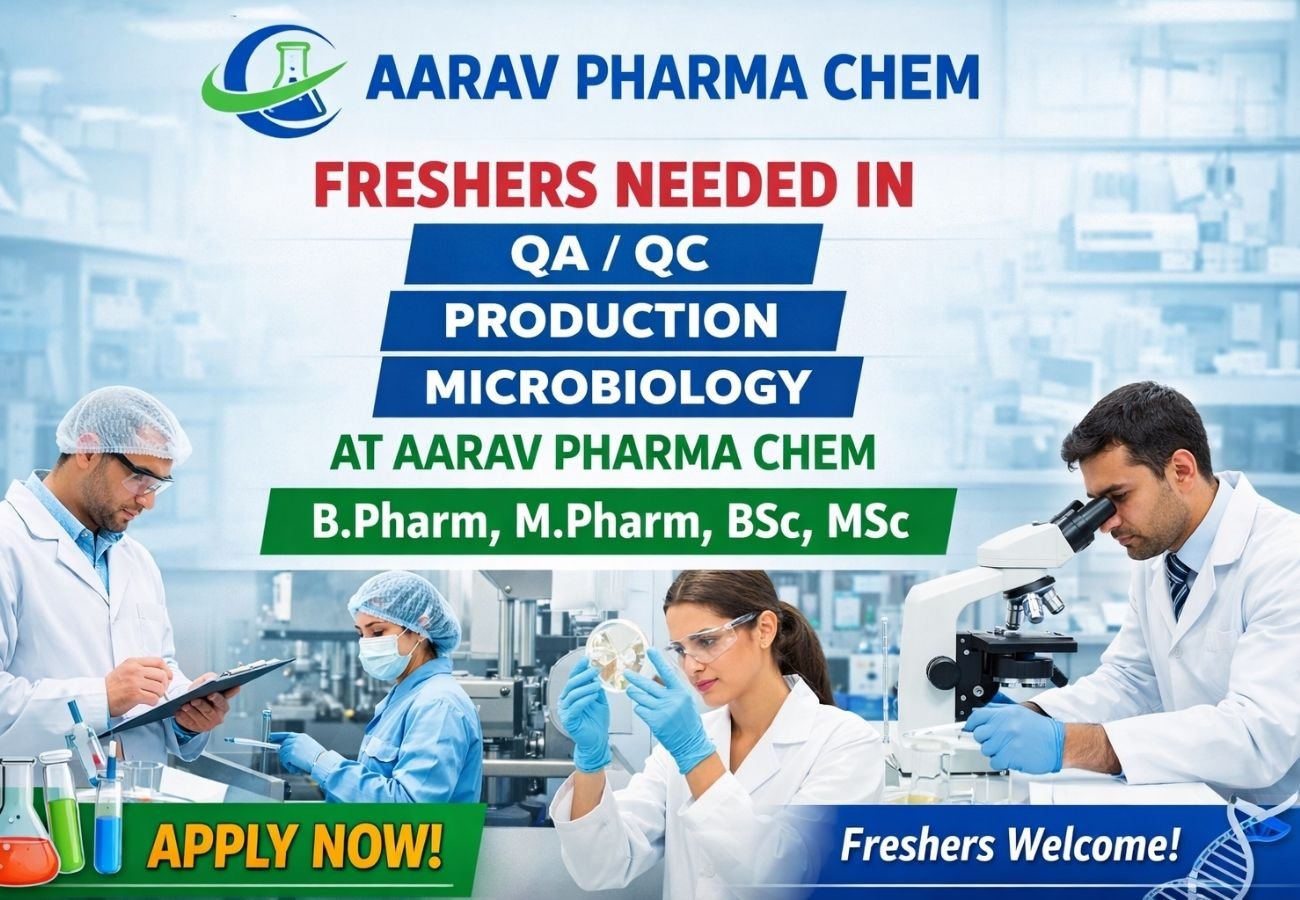 Freshers Needed In QA, QC, Production, Microbiology At Aarav Pharma Chem