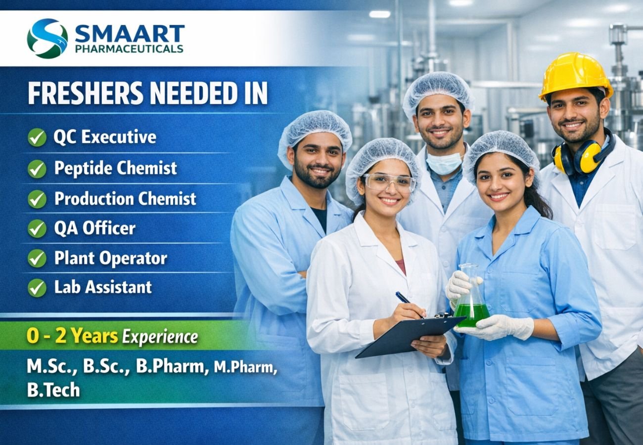 Freshers Needed In QC Executive, Peptide Chemist, Production Chemist, QA Officer, Plant Operator, and Lab Assistant At Smaart Pharmaceuticals