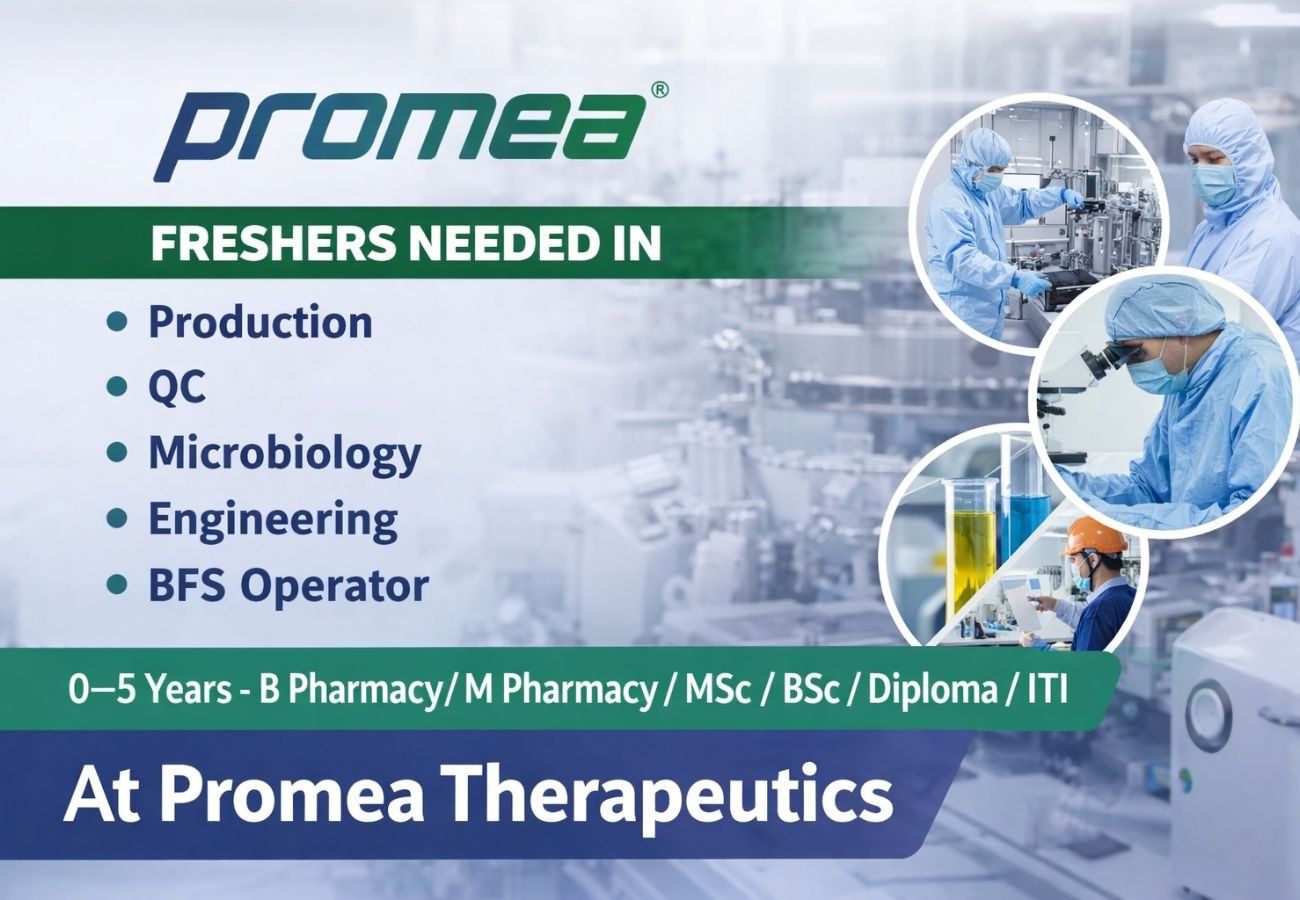 Freshers Needed In Production, QC, Microbiology, Engineering, and BFS Operator At Promea Therapeutics
