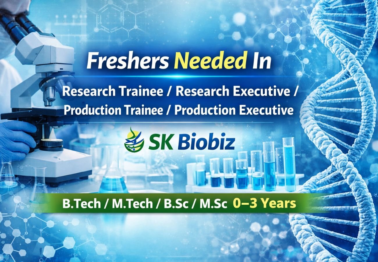 Freshers Needed In Research Trainee / Research Executive / Production Trainee / Production Executive At SK Biobiz