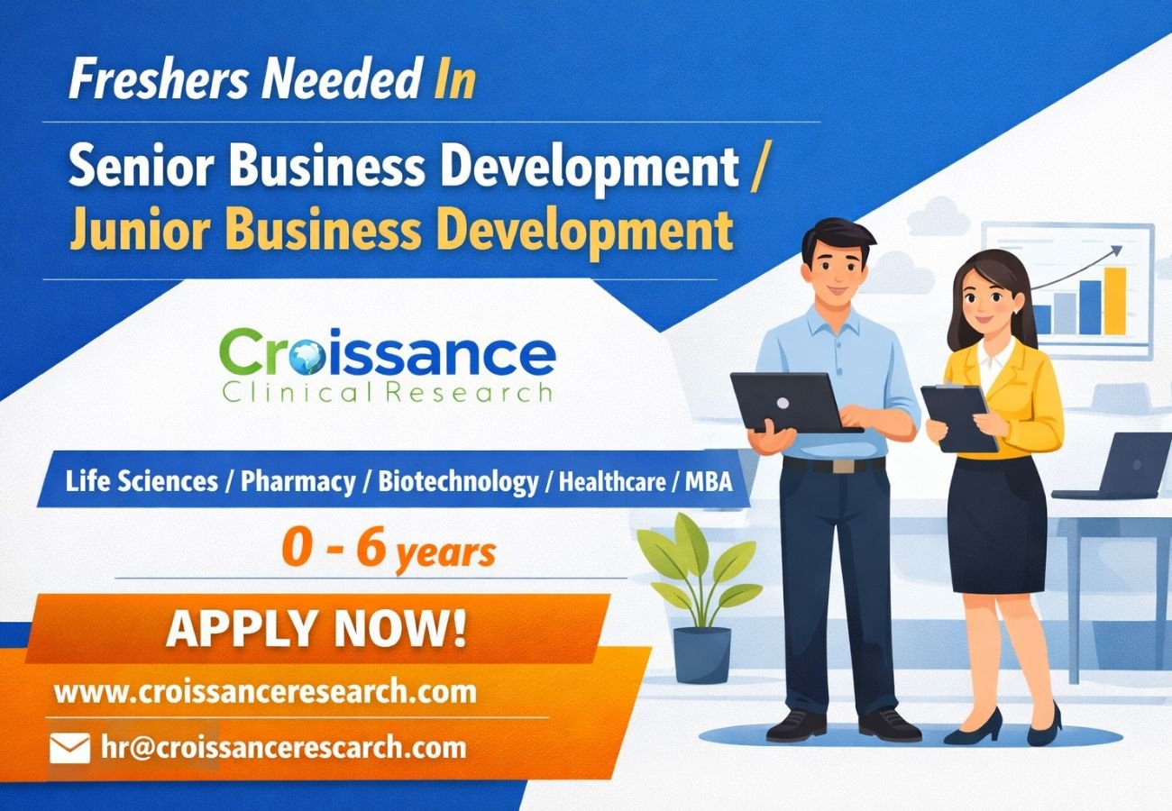 Freshers Needed In Senior Business Development / Junior Business Development At Croissance Clinical Research