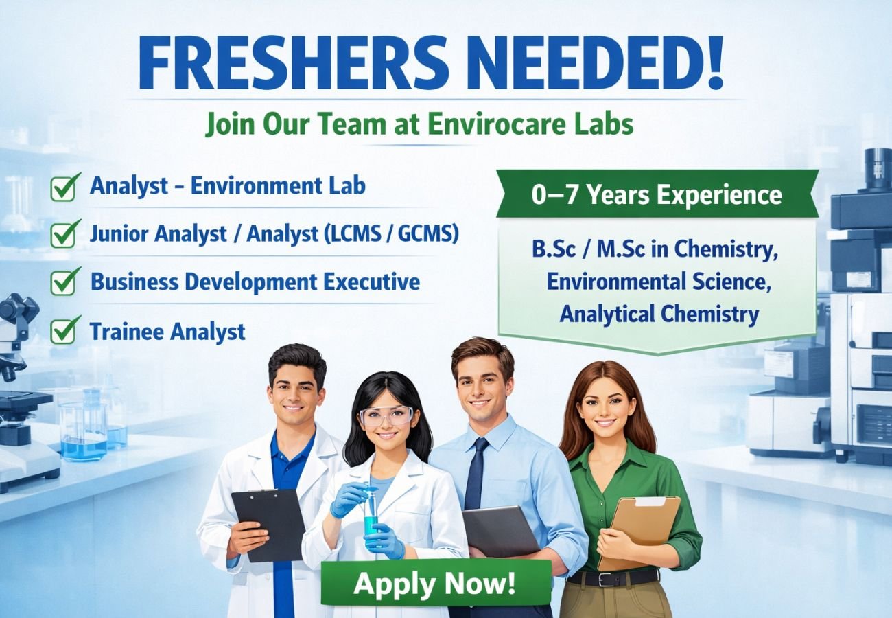 Freshers Needed In multiple positions At Envirocare Labs