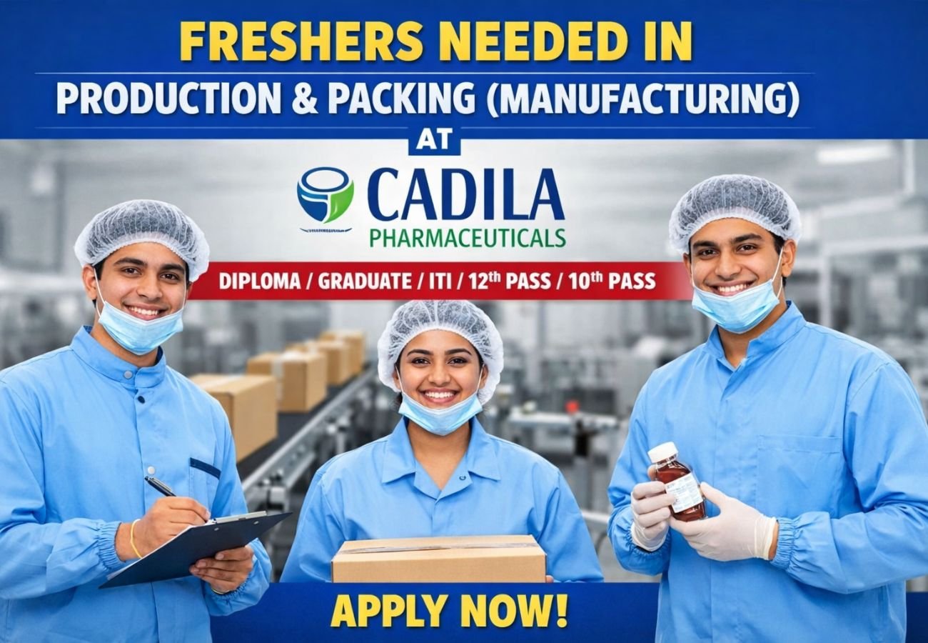 Freshers Needed In Production & Packing (Manufacturing) At Cadila Pharmaceuticals