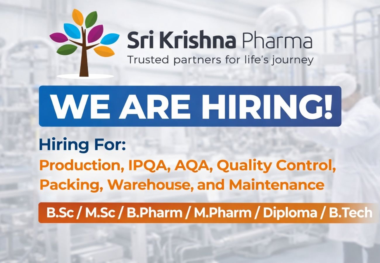 Sri Krishna Pharma Hiring For Production, IPQA, AQA, Quality Control, Packing, Warehouse, and Maintenance