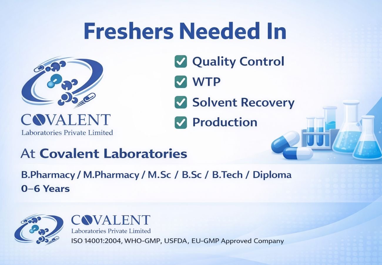Freshers Needed In Quality Control, WTP, Solvent Recovery, Production At Covalent Laboratories