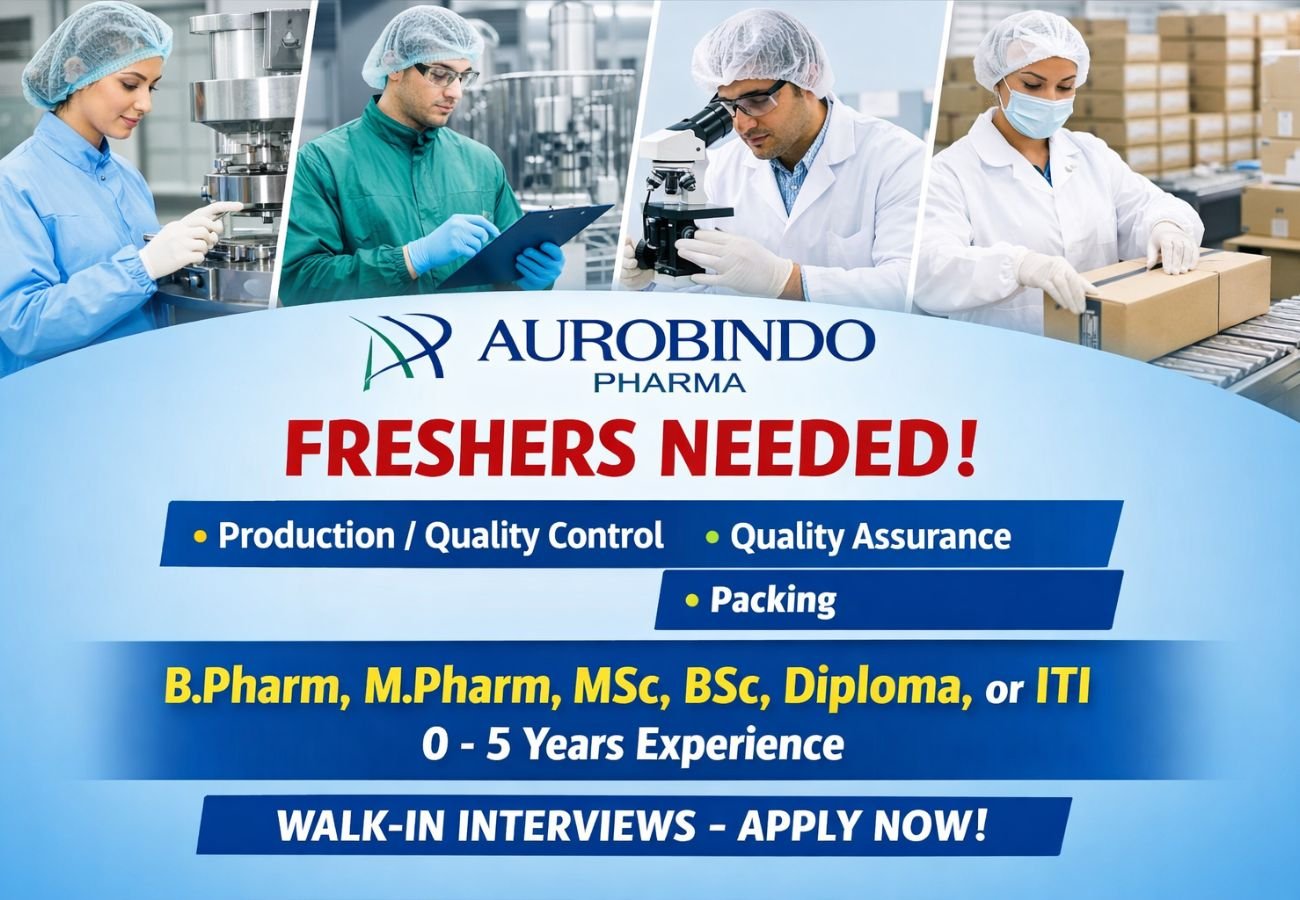 Freshers Needed In Production / Quality Control / Quality Assurance / Packing At Aurobindo Pharma