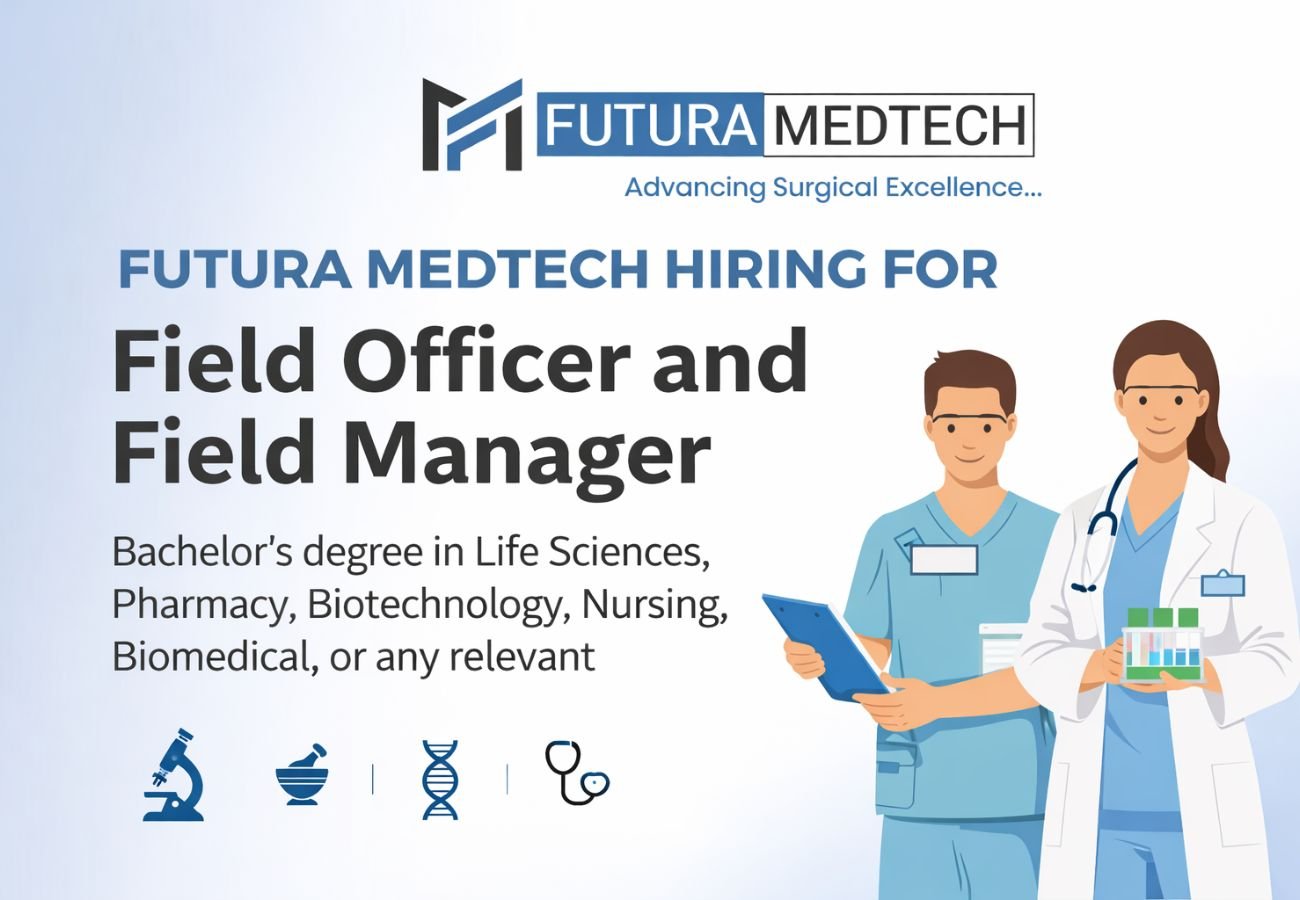 Futura Medtech Hiring For Field Officer and Field Manager