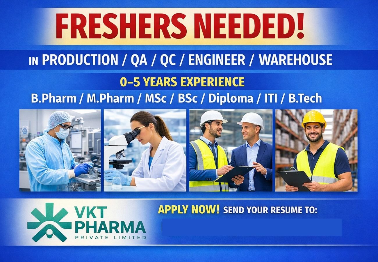 Freshers Needed In Production / QA / QC / Engineer / Warehouse At VKT Pharma Limited