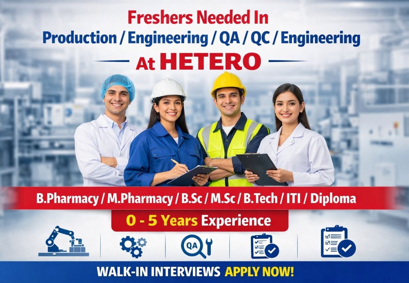 Freshers Needed In Production / Engineering / QA / QC / Engineering At Hetero